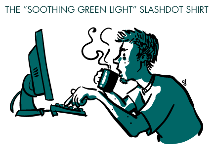 the 'soothing green light' slashdot shirt